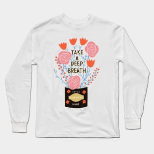 Take A Deep Breath Long Sleeve T-Shirt